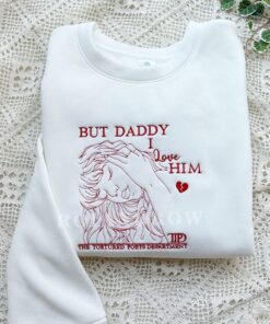 But Daddy I Love Him – Embroidered Shirt